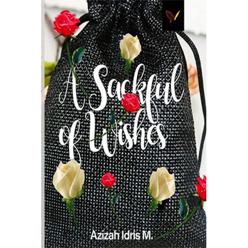 A Sackful Of Wishes by Azizah Idris