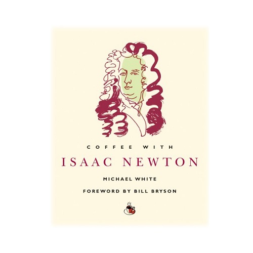 Coffee with Isaac Newton (Coffee with...Series)