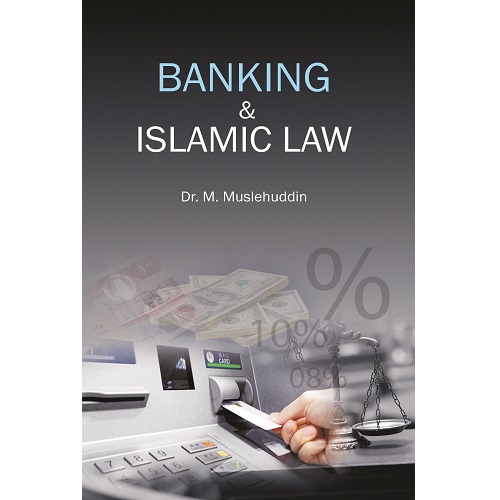 banking and islamic law by Dr m Muslehuddin