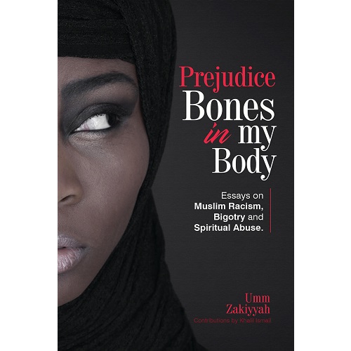 Prejudice Bones in My Body By Umm Zakiyyah