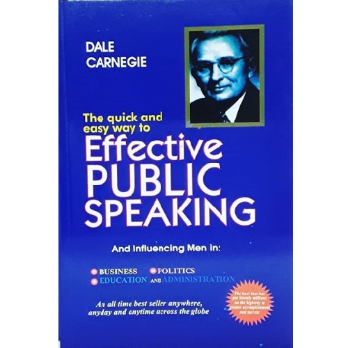 The Quick and Easy Way to Effective Public Speaking by Dale Carnegie