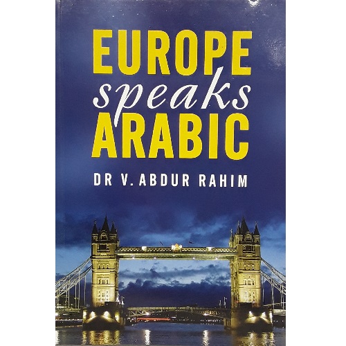 Europe Speaks Arabic By V. Abdur Rahim