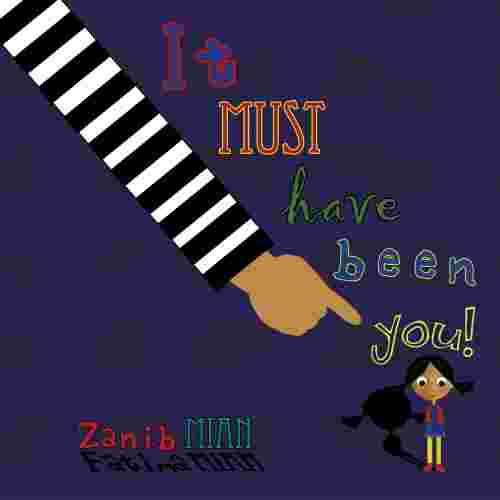 It Must Have Been You By Zanib Mian