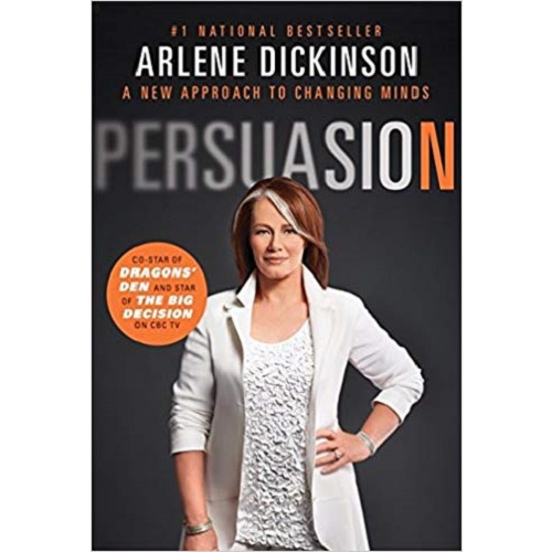 Persuasion – By Arlene Dickinson (Author)