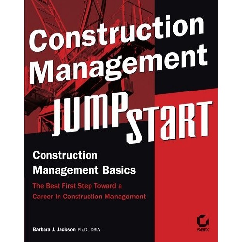 Construction Management JumpStart By Barbara J. Jackson