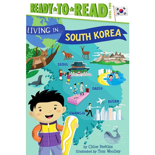 Living in . . . South Korea By Chloe Perkins (Author), Tom Woolley (Illustrator)