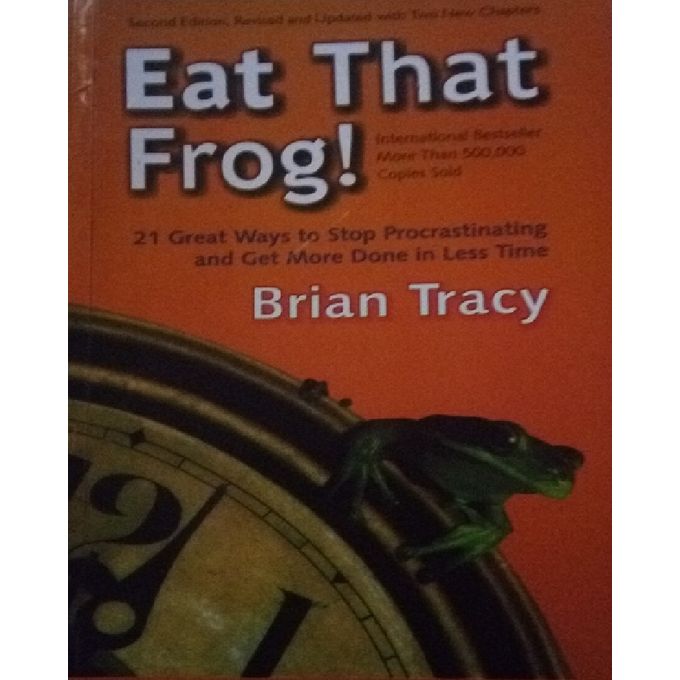 Eat That Frog! By Brian Tracy 