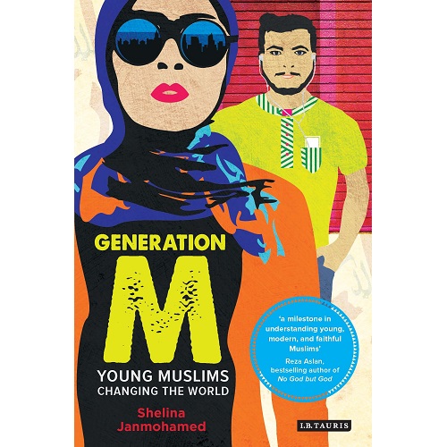 Generation M: Young Muslims Changing the World By Shelina Janmohamed