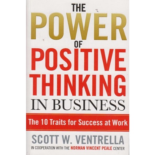 The Power of positive thinking in business:The 10 traits for success at work