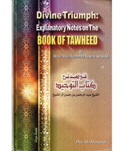 Divine Triumph: Explanatory Notes on the Book of Tawheed