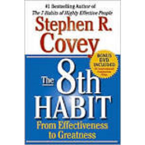 The 8th Habit: From Effectiveness to Greatness By Stephen R. Covey