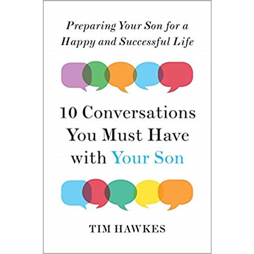 10 Conversations You Must Have with Your Son By Tim Hawkes