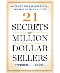 21 Secrets of Million-Dollar Sellers: America's Top Earners Reveal the Keys to Sales Success Hardcover – September 19, 2017