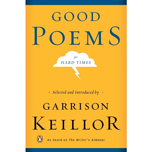 Good Poems for Hard Times By Garrison Keillor
