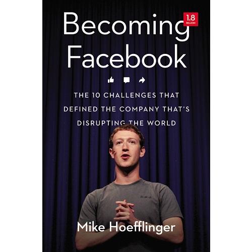 Becoming Facebook by Michael Hoefflinger