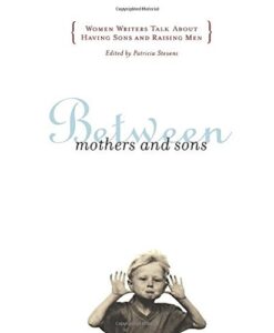Between Mothers and Sons By Patricia Stevens