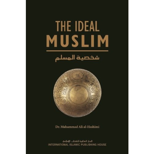 The Ideal Muslim By Muhammad Ali Al-Hashimi
