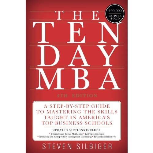 The Ten-Day MBA 4th Edition by Steven Silbiger