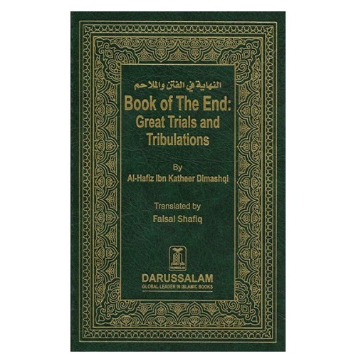 Book of the End: Great Trials & Tribulations by Al-Hafiz Ibn Kathir
