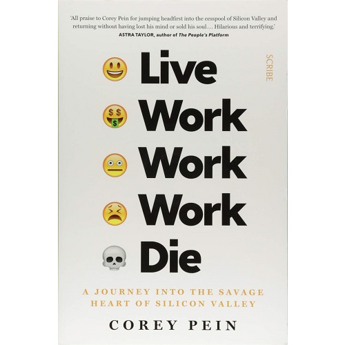 Live Work Work Work Die By Corey Pein