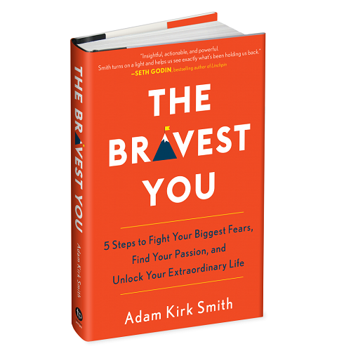 The Bravest You: Five Steps to Fight Your Biggest Fears, Find Your Passion, and Unlock Your Extraordinary Life