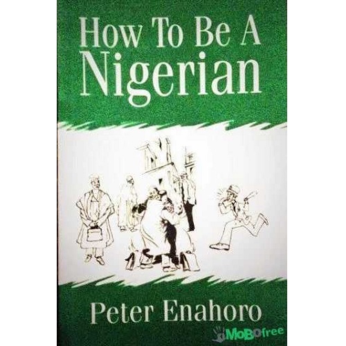 How to Be a Nigerian by Peter Enhaoro