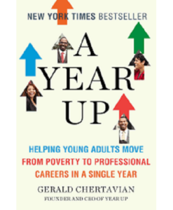 A Year Up: Helping Young Adults Move from Poverty to Professional Careers in a Single Year