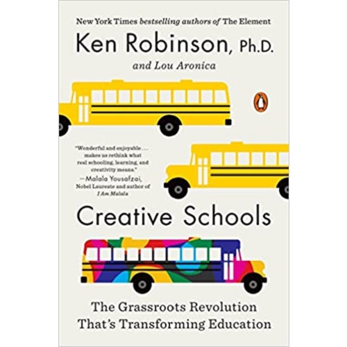 Creative Schools: The Grassroots Revolution That's Transforming Education Paperback