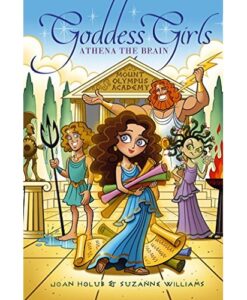 Goddess Girls #1: Athena the Brain By Joan Holub and Suzanne Williams