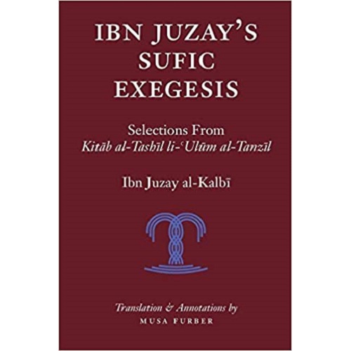 Ibn Juzay's Sufic Exegesis: Selections from Kitab al-Tashil li-Ulum al-Tanzil 