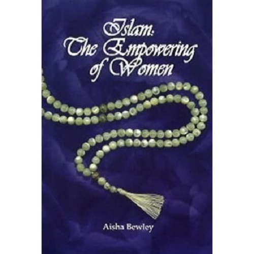 Islam: The Empowering of Women by Aisha Bewley