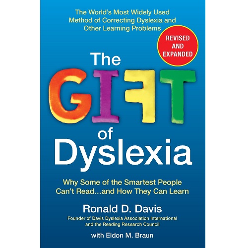 The Gift of Dyslexia by Ronald D. Davis and Eldon M. Braun