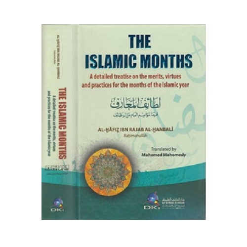 The Islamic Months: A detailed treatise on the merits, virtues and practices for the months of the Islamic year, by al-Hafiz ibn Rajab al-Hanbali. The book provides details on duties for the different months of the year and acts of obedience which are peculiar to certain months and seasons.