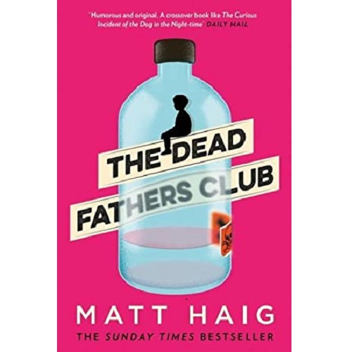 The Dead Fathers Club: A Novel by Matt Haig
