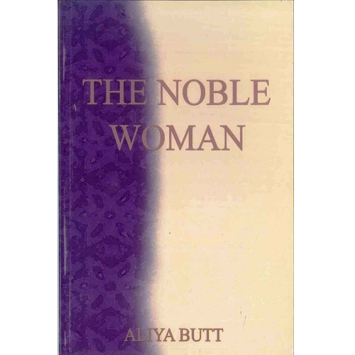 The Noble Women By Aliya Butt
