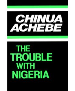 THE TROUBLE WITH NIGERIA
