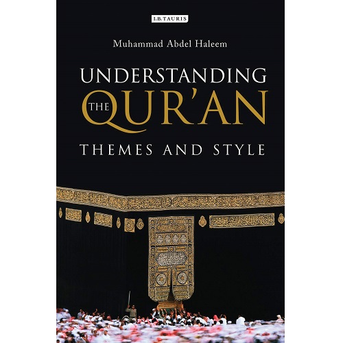 Understanding the Qur'an: Themes and Style