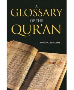 A glossary of the Quran - Aurang Zeb Azmi