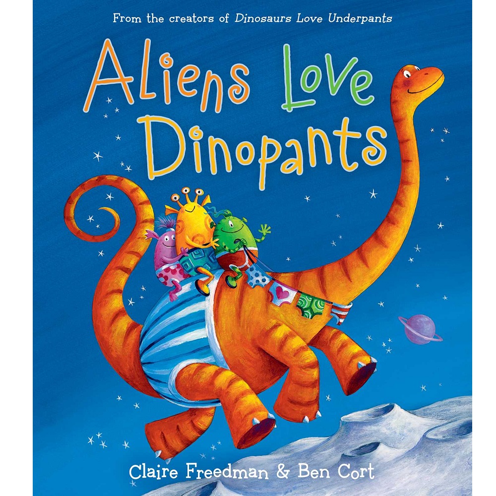 Aliens Love Dinopants (Underpants Books) by Claire Freedman