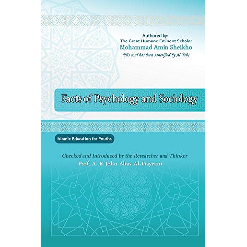 Facts of Psychology ‎and Sociology: Islamic Education for Youths by Mohammad Amin Sheikho and A. K. John Alias Al-Dayrani