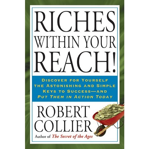 Riches Within Your Reach! by Robert