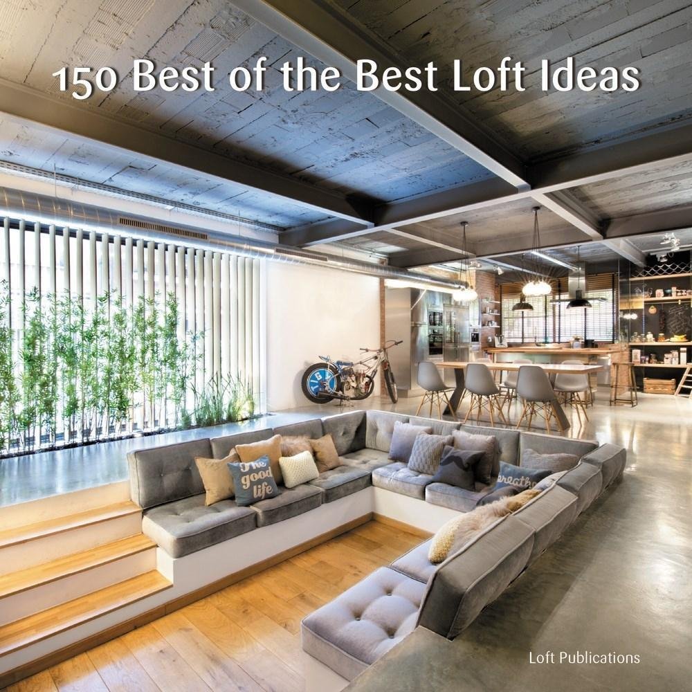 150 Best of the Best Loft Ideas by Inc Loft Publications