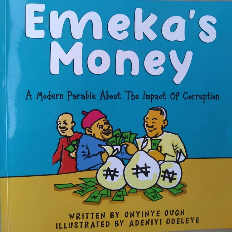 Emeka's Money: A modern parable on the impact of corruption by Onyinye Ough