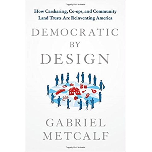 Democratic by Design by Gabriel Metcalf