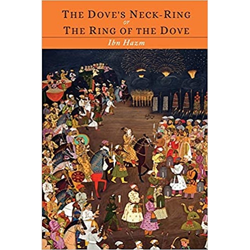the Dove's Neck-Ring or The Ring of the Dove by Ibn Hazm