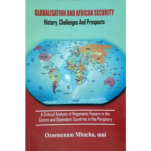 Globalisation and African Security History, Challenges and Prospects