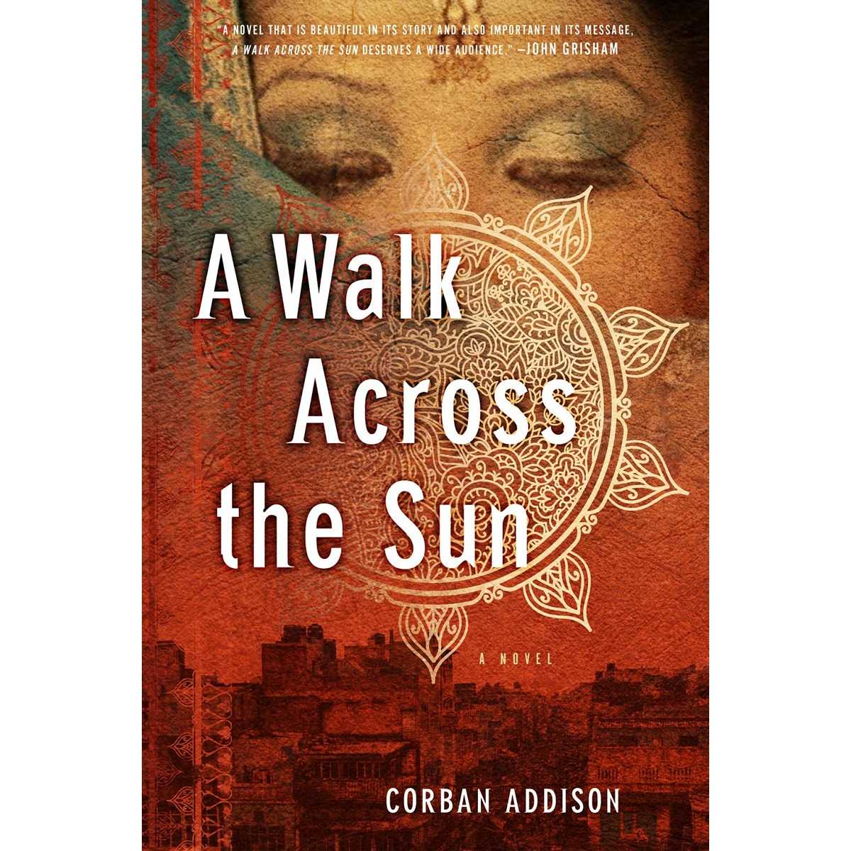 A Walk Across the Sun By Corban Addison