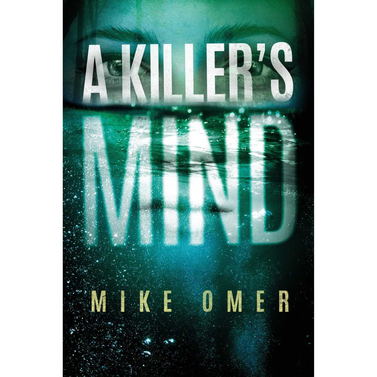 A Killer's Mind By Mike Omer