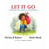 Let It Go By Na'ima B. Robert and Mufti Menk
