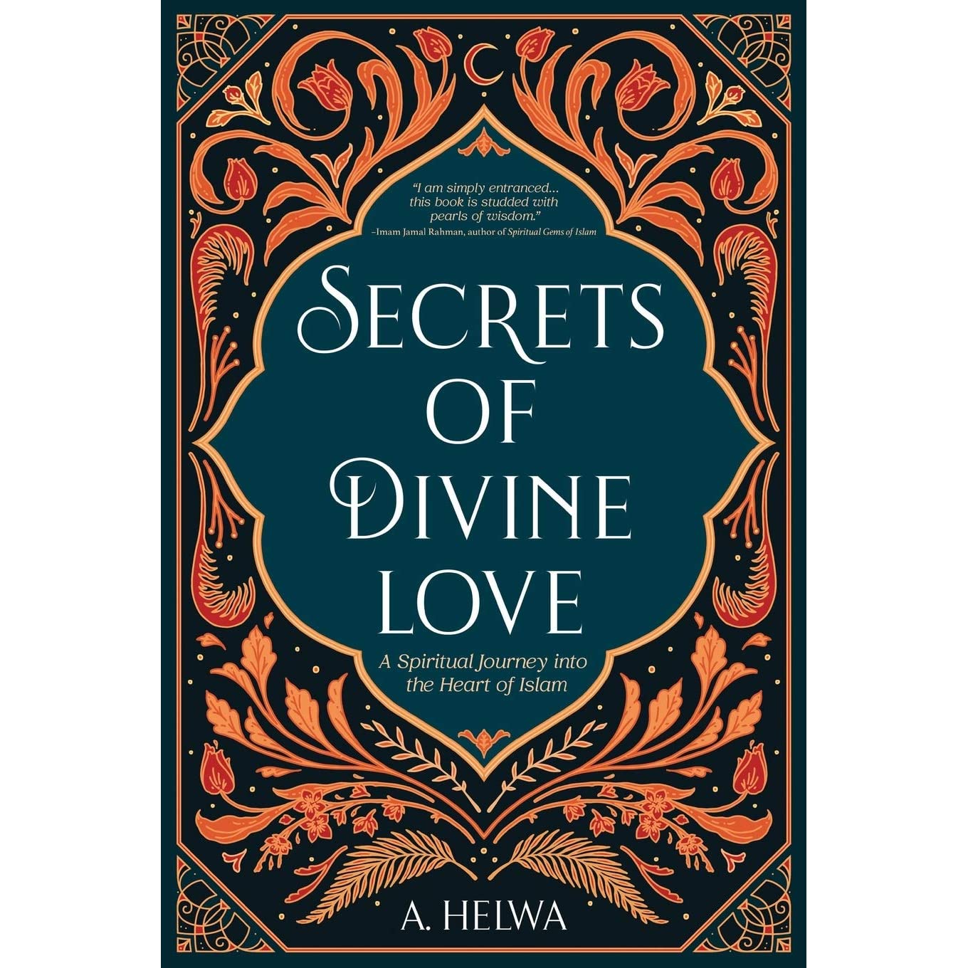 Secrets Of Divine Love By A Helwa Tarbiyah Books Plus